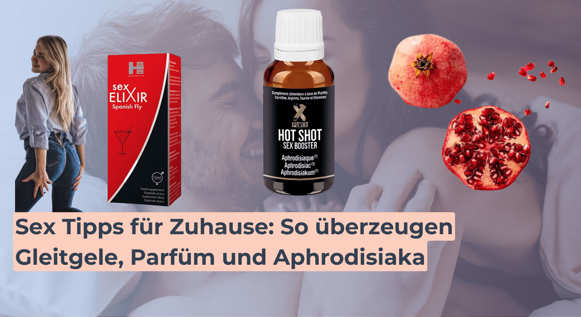 Sex Tipps für Zuhause_ So überzeugen Gleitgele, Parfüm und Aphrodisiaka Sex Tipps für Zuhause_ So überzeugen Gleitgele, Parfüm und Aphrodisiaka