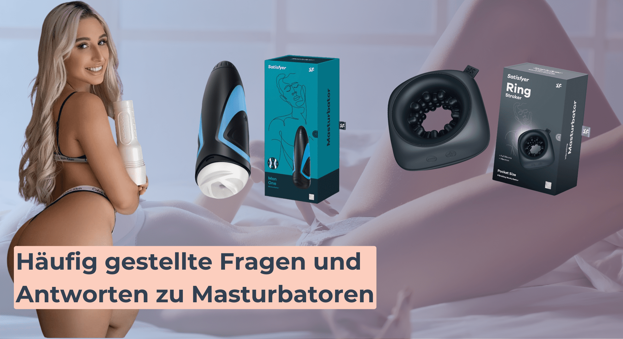 Häufig gestellte Fragen und Antworten zu Masturbatoren
