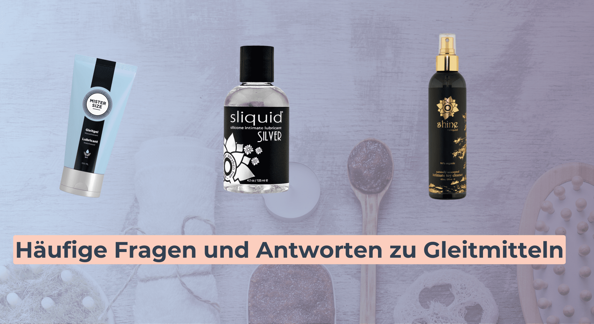 Häufige Fragen und Antworten zu Gleitmitteln Häufige Fragen und Antworten zu Gleitmitteln