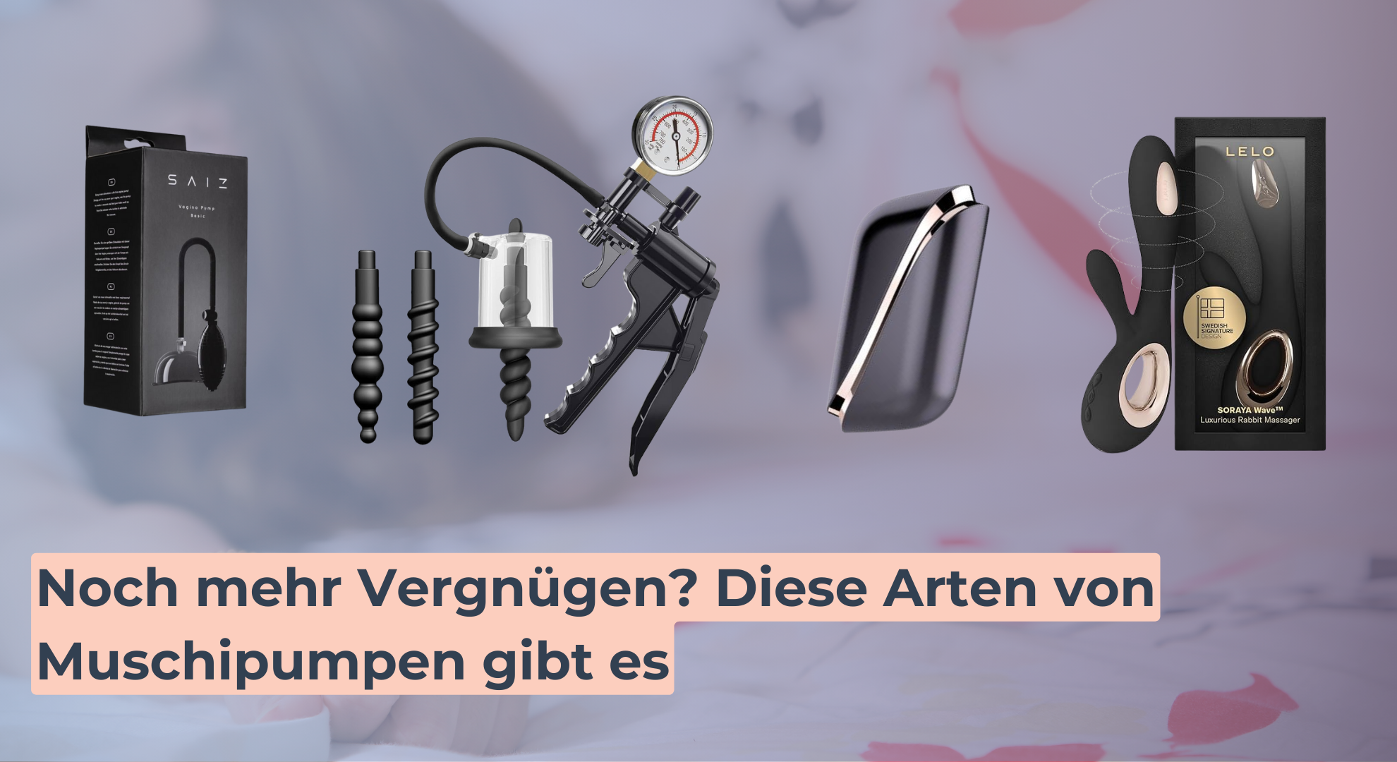 Noch mehr Vergnügen_ Diese Arten von Muschipumpen gibt es Noch mehr Vergnügen_ Diese Arten von Muschipumpen gibt es