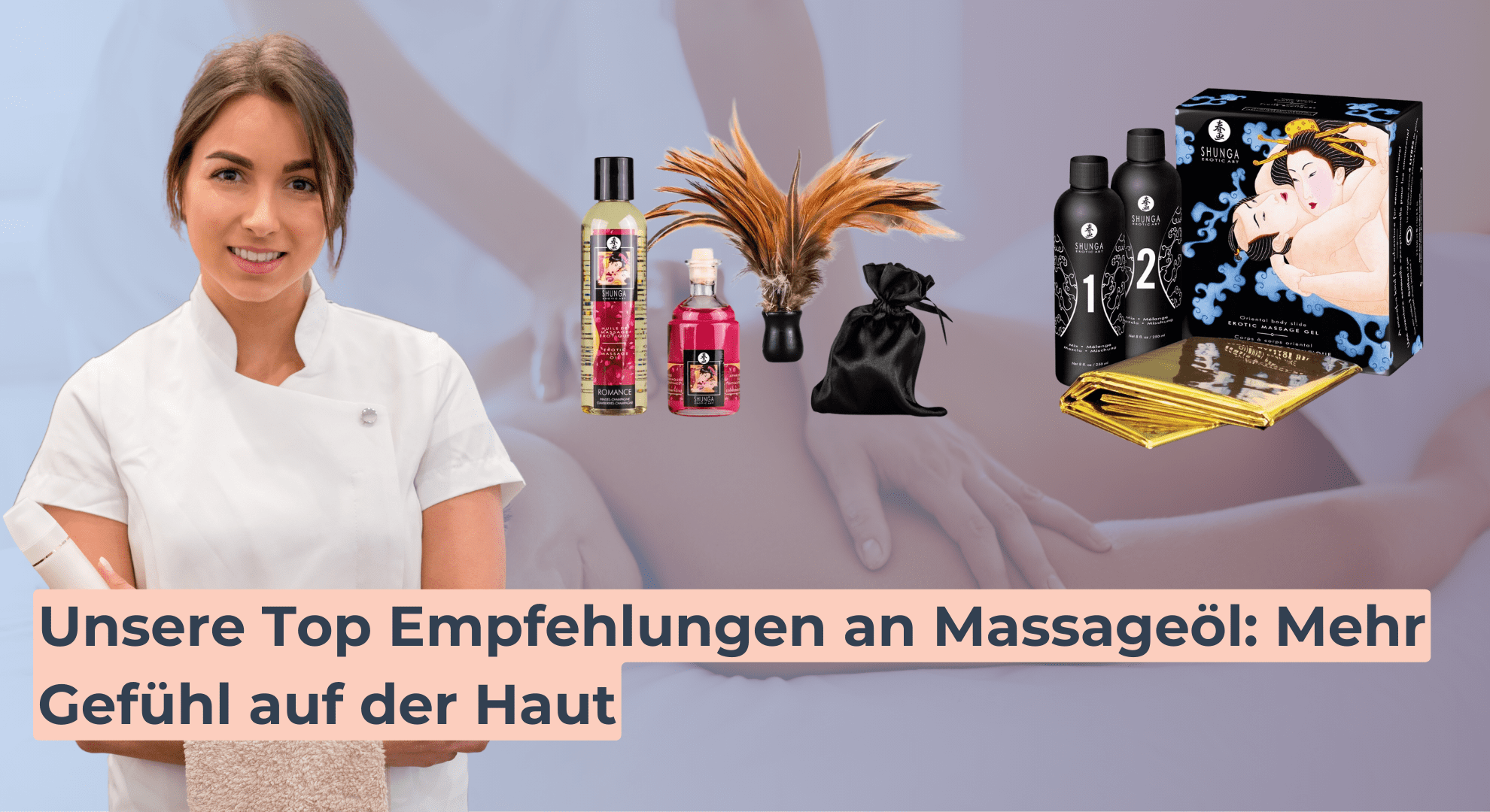 Unsere Top Empfehlungen an Massageöl_ Mehr Gefühl auf der Haut
