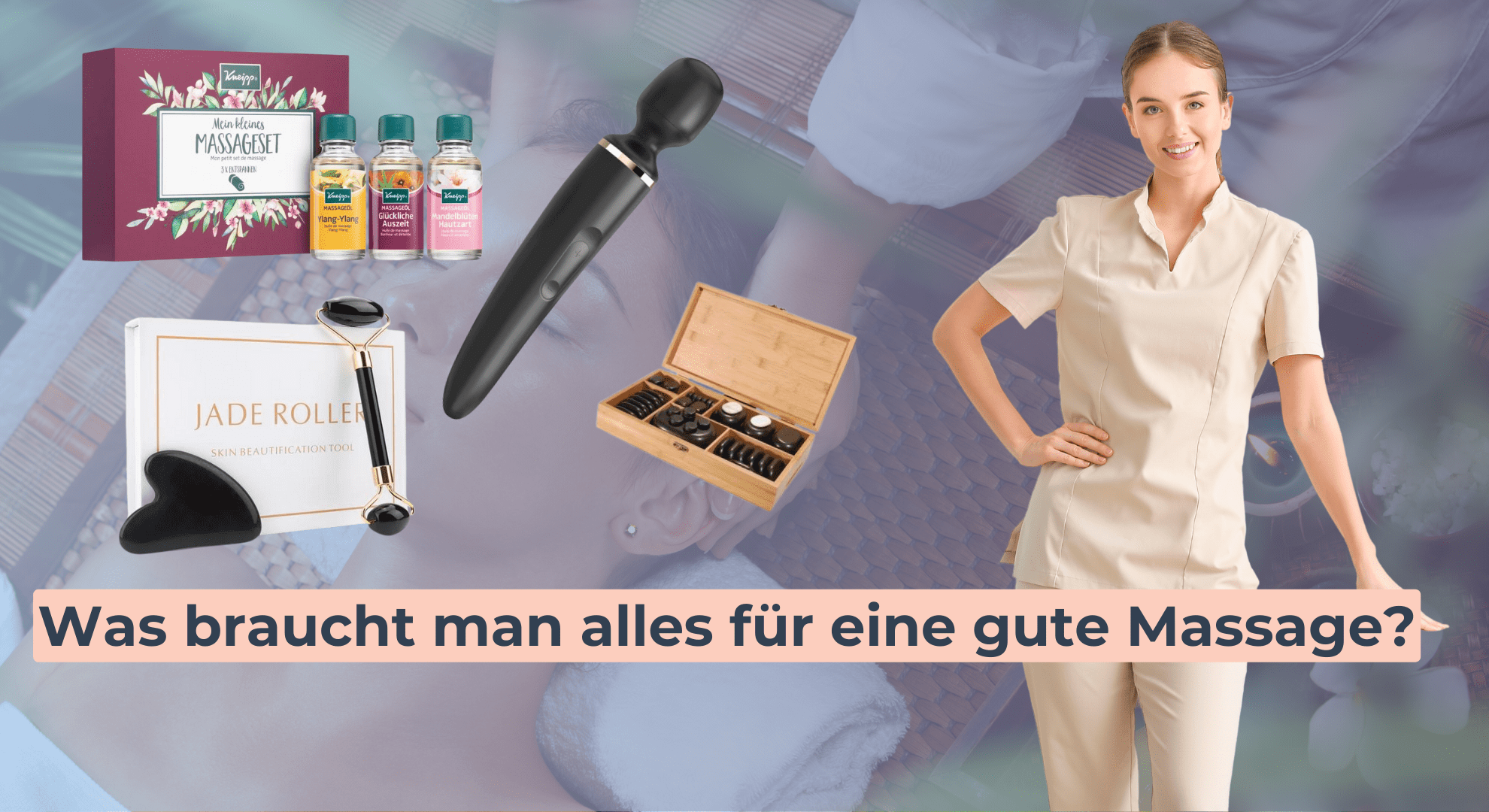 Was braucht man alles für eine gute Massage